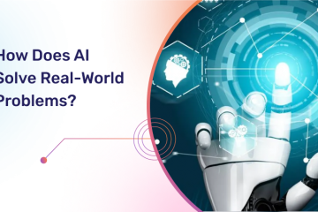 AI Real-World Problems: How Does AI Solve Them?